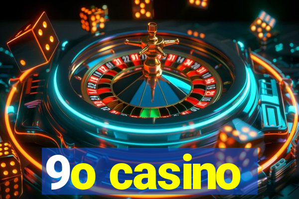 9o casino